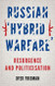 Russian "Hybrid Warfare": Resurgence and Politicization