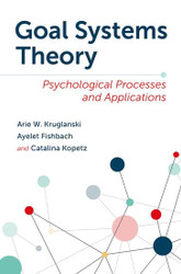 Goal Systems Theory: Psychological Processes and Applications
