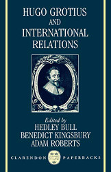 Hugo Grotius and International Relations (Clarendon s)