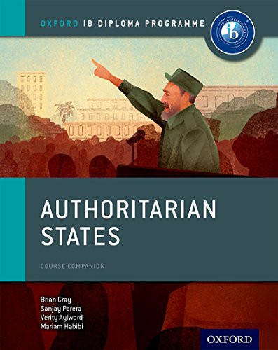 Authoritarian States: IB History Course Book: Oxford IB Diploma