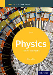 IB Physics Study Guide:: Oxford IB Diploma Program