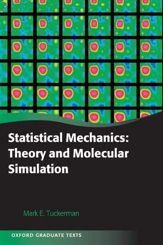 Statistical Mechanics: Theory and Molecular Simulation - Oxford