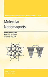 Molecular Nanomagnets (Mesoscopic Physics and Nanotechnology 5)