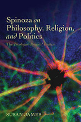 Spinoza on Philosophy Religion and Politics
