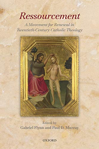 Ressourcement: A Movement For Renewal In Twentieth-Century Catholic