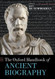 Oxford Handbook of Ancient Biography (Oxford Handbooks)
