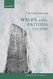 Wales and the Britons 350-1064 (History of Wales)