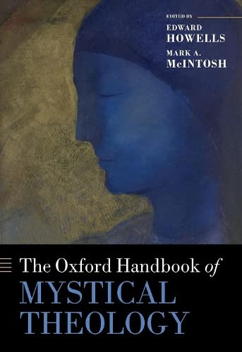 Oxford Handbook of Mystical Theology (Oxford Handbooks)