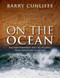 On the Ocean: The Mediterranean and the Atlantic from prehistory to AD