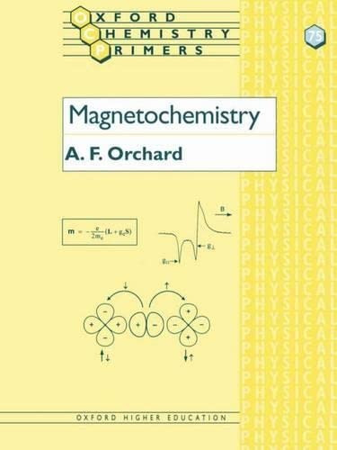 Magnetochemistry (Oxford Chemistry Primers 75)