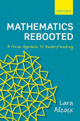 Mathematics Rebooted: A Fresh Approach to Understanding