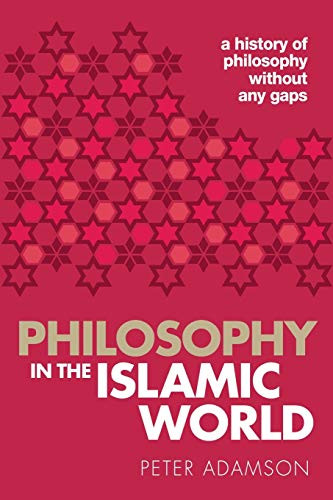 Philosophy in the Islamic World Volume 3