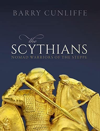 Scythians: Nomad Warriors of the Steppe