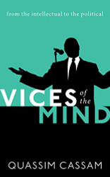 Vices of the Mind: From the Intellectual to the Political