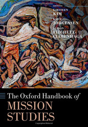 Oxford Handbook of Mission Studies (Oxford Handbooks)