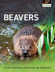 Beavers: Ecology Behaviour Conservation and Management