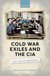 Cold War Exiles and the CIA: Plotting to Free Russia