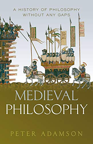 Medieval Philosophy: A history of philosophy without any gaps Volume
