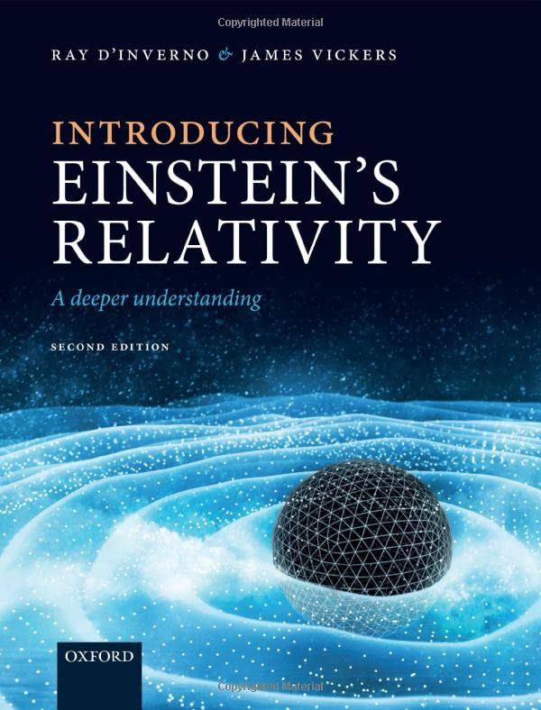 Introducing Einstein's Relativity: A Deeper Understanding by Ray d'Inverno