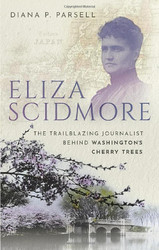 Eliza Scidmore: The Trailblazing Journalist Behind Washington's Cherry