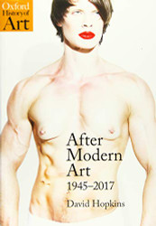 After Modern Art: 1945-2017 (Oxford History of Art)