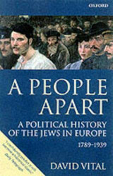 People Apart: A Political History of the Jews in Europe 1789-1939