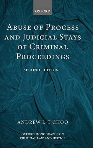 Abuse of Process and Judicial Stays of Criminal Proceedings Abuse of Process and Judicial Stays of Criminal Proceedings