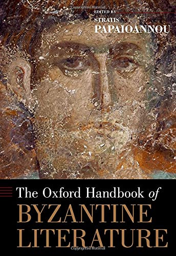 Oxford Handbook of Byzantine Literature (Oxford Handbooks)