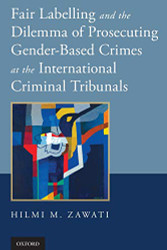 Fair Labelling and the Dilemma of Prosecuting Gender-Based Crimes at