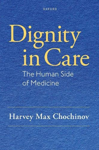 Dignity in Care: The Human Side of Medicine