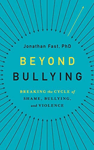 Beyond Bullying: Breaking the Cycle of Shame Bullying and Violence