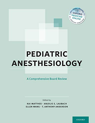 Pediatric Anesthesiology: A Comprehensive Board Review