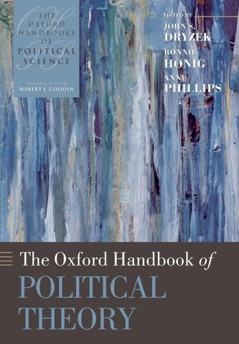Oxford Handbook of Political Theory (Oxford Handbooks)