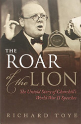 Roar of the Lion: The Untold Story of Churchill's World War II