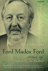 Ford Madox Ford: A Dual Life: Volume 2: Ford Madox Ford: A Dual Life