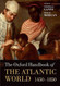 Oxford Handbook of the Atlantic World: 1450-1850