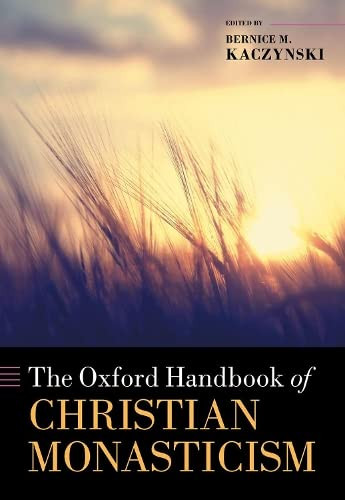 Oxford Handbook of Christian Monasticism (Oxford Handbooks)
