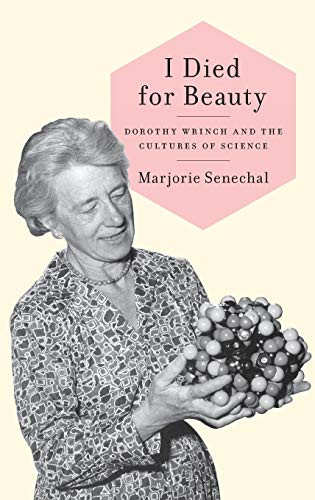 I Died for Beauty: Dorothy Wrinch and the Cultures of Science