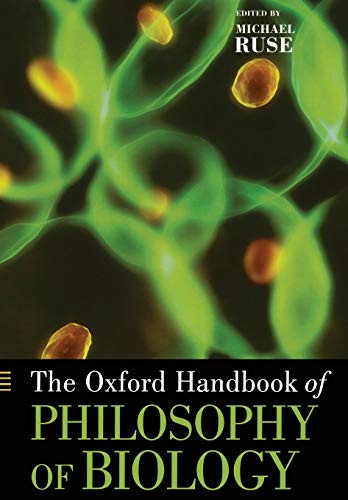 Oxford Handbook of Philosophy of Biology (Oxford Handbooks)