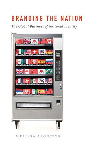 Branding the Nation: The Global Business of National Identity