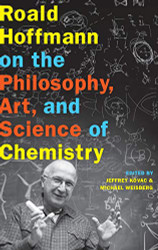 Roald Hoffmann on the Philosophy Art and Science of Chemistry