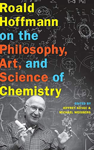 Roald Hoffmann on the Philosophy Art and Science of Chemistry
