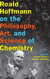 Roald Hoffmann on the Philosophy Art and Science of Chemistry