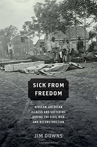 Sick from Freedom: African-American Illness and Suffering during