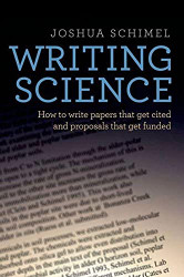 Writing Science: How to Write Papers That Get Cited and Proposals That