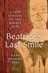 Beatrice's Last Smile: A New History of the Middle Ages