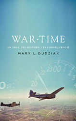 War Time: An Idea Its History Its Consequences