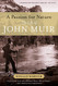 Passion for Nature: The Life of John Muir
