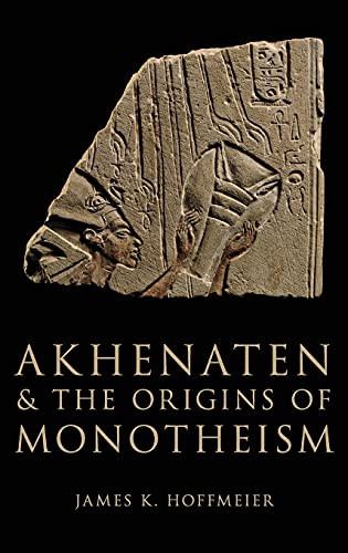 Akhenaten and the Origins of Monotheism