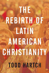 Rebirth of Latin American Christianity